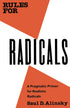 RULES FOR RADICALS: A PRAGMATIC PRIMER FOR REALISTIC RADICALS - ALINSKY. SAUL